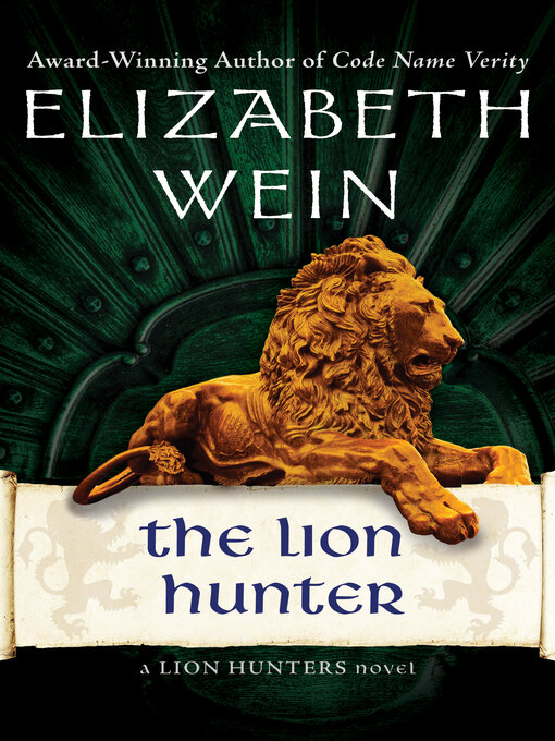 Title details for Lion Hunter by Elizabeth Wein - Available